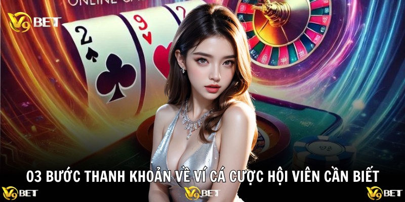 Rút Tiền V9BET – Thủ Tục Nhanh Gọn Và Dễ Dàng Cho Bạn 2 03 bước thanh khoản về ví cá cược hội viên cần biết