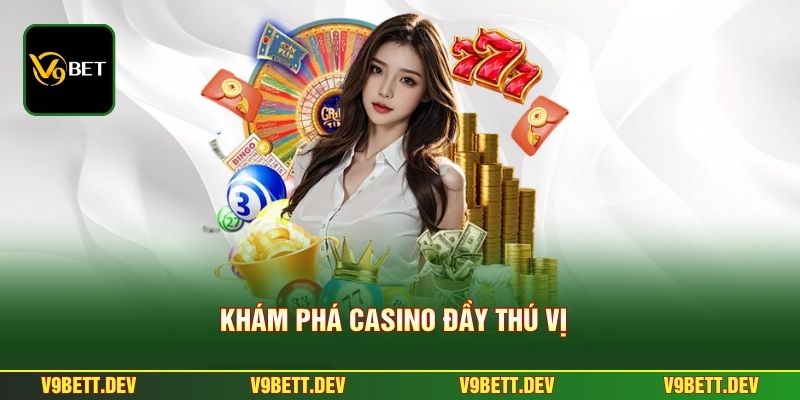 Khám phá Casino đầy thú vị